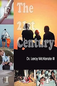 The 21st Century Family by Dr. Dr.  Leroy McKenzie III III