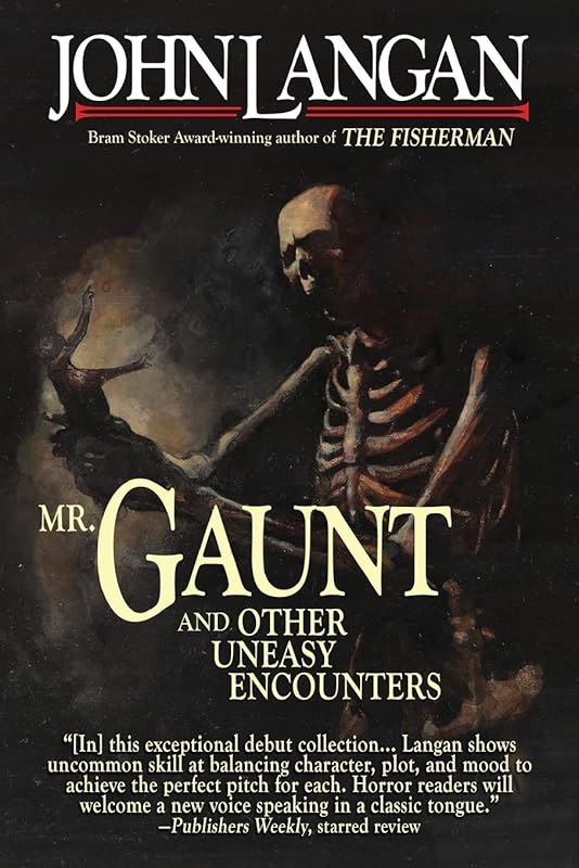 Mr. Gaunt and Other Uneasy Encounters by John Langan