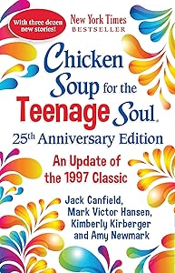 Chicken Soup for the Teenage Soul 25th Anniversary Edition: An Update of the 1997 Classic (Chicken Soup for the Soul) by Amy Newmark