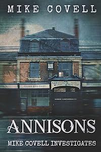Annisons (Mike Covell Investigates) by Mike Covell