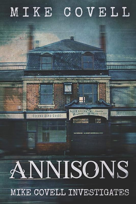 Annisons (Mike Covell Investigates) by Mike Covell