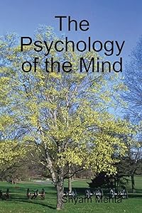 The Psychology of the Mind by Shyam Mehta