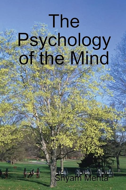 The Psychology of the Mind by Shyam Mehta