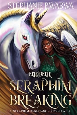 Seraphim Breaking (Seraphim Resistance Novellas)