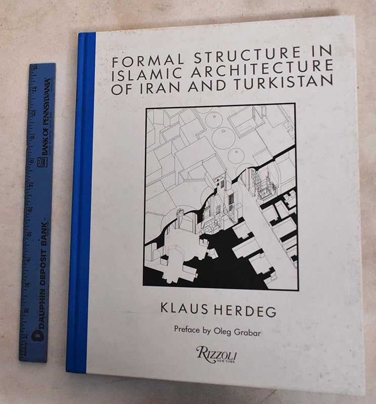 Formal Structure In Islamic Architecture by Klaus Herdeg