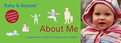 About Me: Progression in Play for Babies and Children (Baby and Beyond)