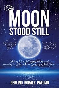 The Moon Stood Still by Gerlino Robale Paelmo