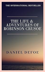 The Life and Adventures of Robinson Crusoe