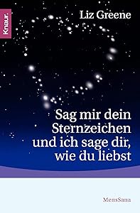 Sag mir dein Sternzeichen, und ich sage dir, wie du liebst.