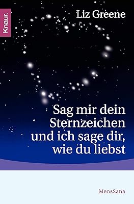 Sag mir dein Sternzeichen, und ich sage dir, wie du liebst.