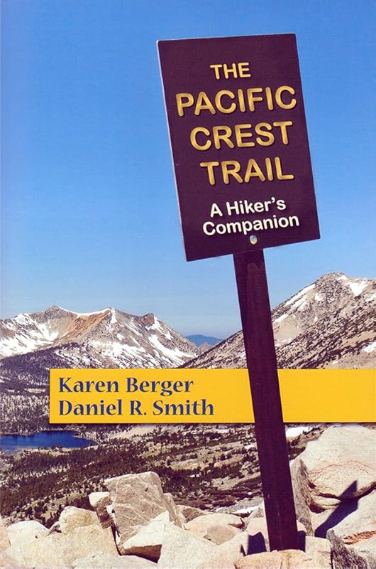 The Pacific Crest Trail - "A Hiker's Companion" by Karen Berger