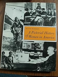 A Pictorial History of Women in America by Ruth Warren