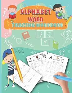 Alphabet And Word Tracing Workbook: Kids Tracing Activity Book For Preschool : Preschool Letter Tracing Workbook : ABC Print Handwriting Workbook : Letter And Word Tracing Workbook