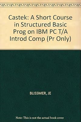 Castek: A Short Course in Structured Basic Prog on IBM PC T/A Introd Comp (Pr Only)
