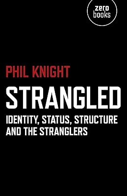 Strangled: Identity, Status, Structure and The Stranglers