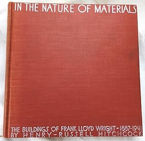 In the nature of materials;: 1887-1941; the buildings of Frank Lloyd Wright by Henry Russell Hitchcock