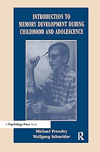 Introduction to Memory Development During Childhood and Adolescence by Wolfgang Schneider