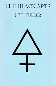 The Black Arts by J. F. C. Fuller