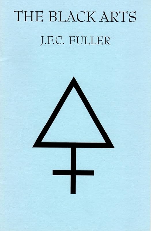 The Black Arts by J. F. C. Fuller