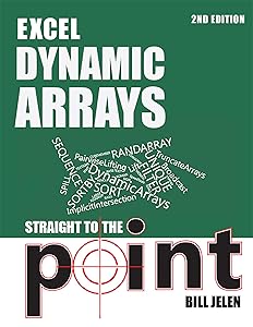 Excel Dynamic Arrays Straight to the Point 2nd Edition