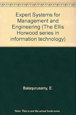 Expert Systems for Management and Engineering (Ellis Horwood Books in Information Technology)