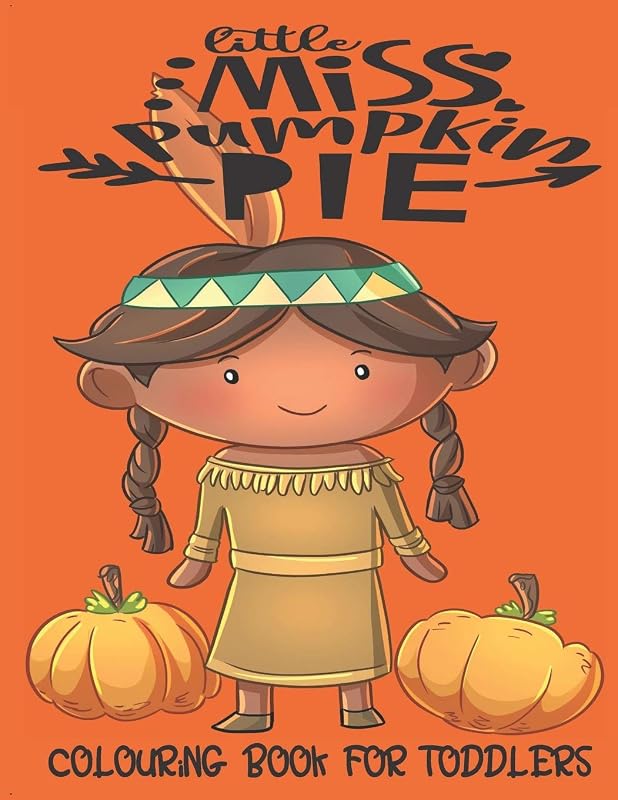 Little Miss Pumpkin Pie - Colouring Book For Toddlers: Autumn Colouring for little fingers by Mary Murphy