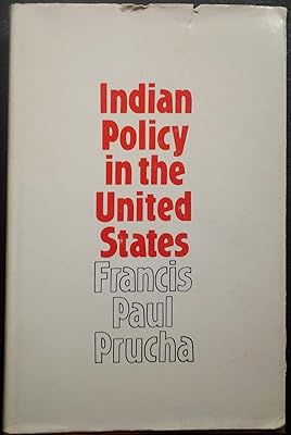 Indian Policy in the United States: Historical Essays