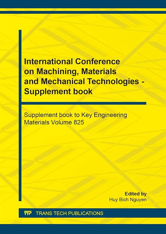 International Conference on Machining, Materials and Mechanical Technologies - Supplement book by unknown author