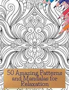 50 Amazing Patterns and Mandalas for Relaxation: Adult Coloring Book by Shermaine Perry