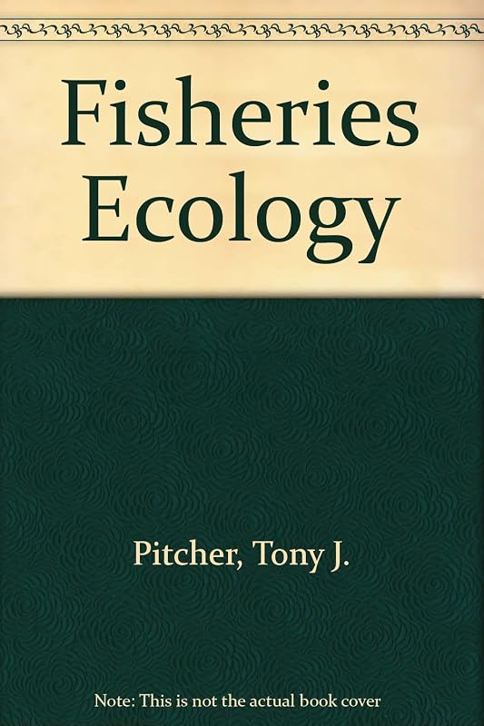 Fisheries Ecology by Tony J. Pitcher