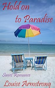 Hold on to Paradise by Louise Armstrong