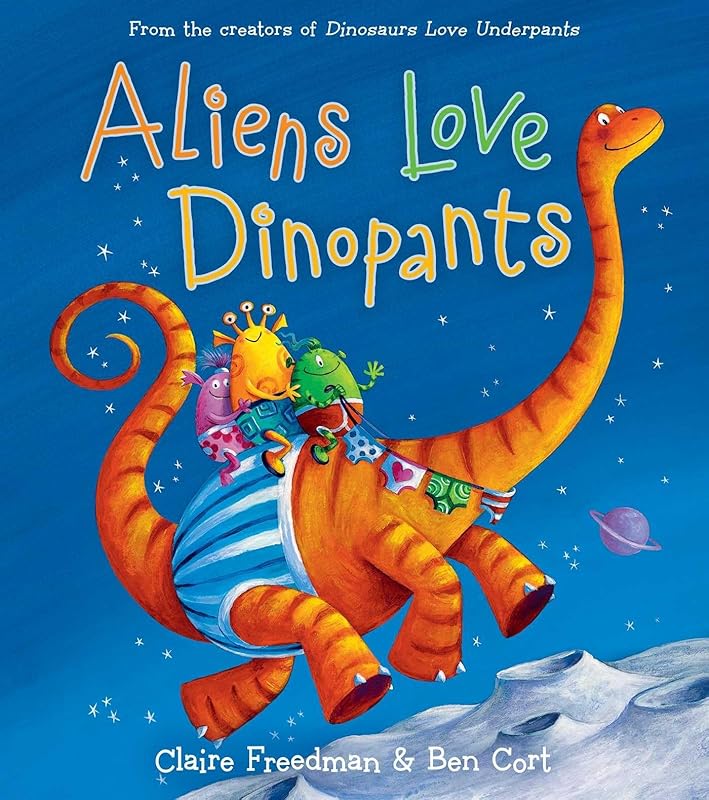 Aliens Love Dinopants (The Underpants Books) by Claire Freedman