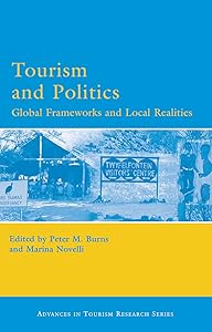 Tourism and Politics by Peter M. Burns