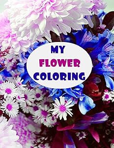 MY FLOWER COLORING: マンダラ 塗り絵 ,26 designs ,抗ストレス,塗り絵 花 ,マンダラ 塗り絵 大人/大人 の 塗り絵 曼 by SUZANE S.PATRIC