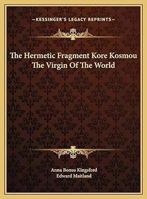 The Hermetic Fragment Kore Kosmou The Virgin Of The World