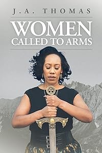 Women Called to Arms by J.A. Thomas