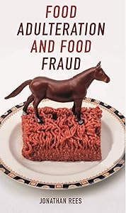 Food Adulteration and Food Fraud (Food Controversies) by Jonathan Rees