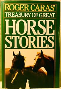 Roger Caras' Treasury of Great Horse Stories by Roger Caras