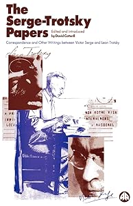 The Serge Trotsky Papers: Correspondence and Other Writings Between Victor Serge and Leon Trotsky by David Cotterill