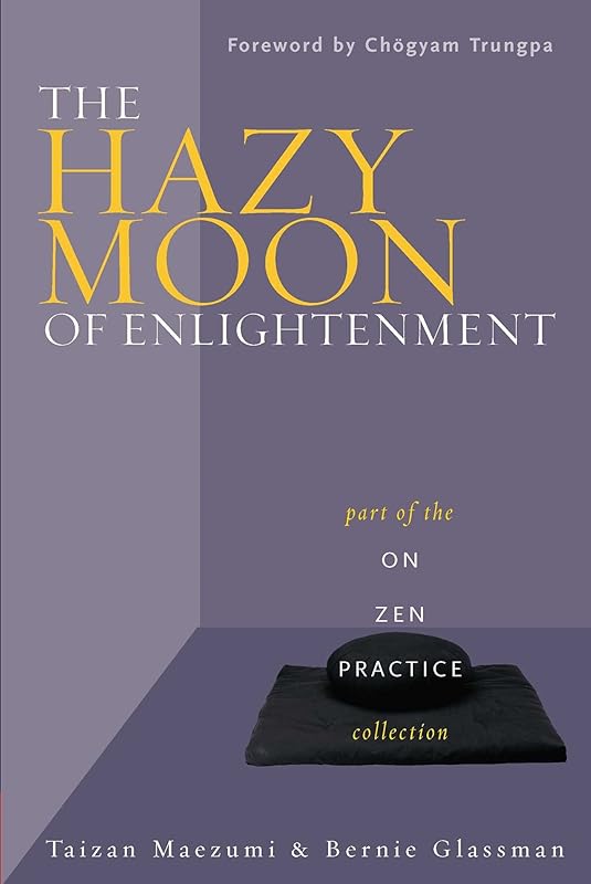 The Hazy Moon of Enlightenment: Part of the On Zen Practice collection by Taizan Maezumi Roshi