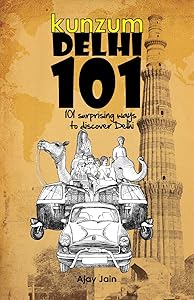 Delhi 101 by Ajay Jain