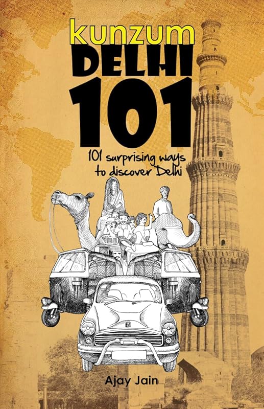 Delhi 101 by Ajay Jain