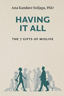 Having It All: The 7 Gifts of Midlife