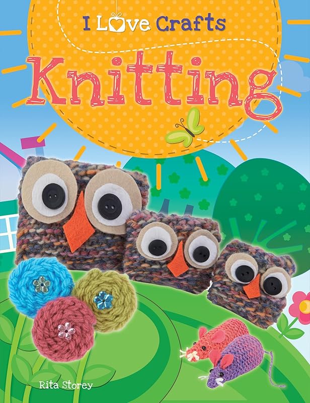 Knitting (I Love Crafts) by Rita Storey