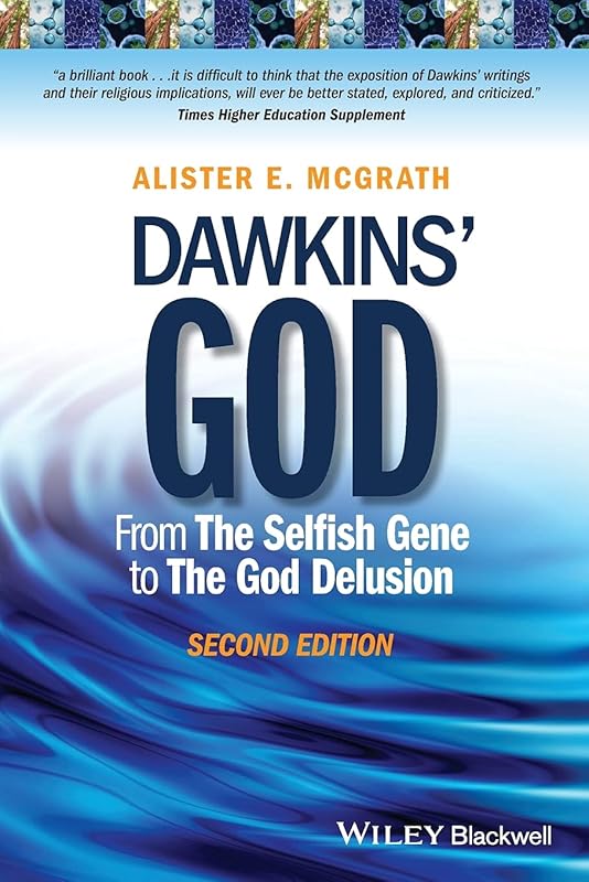 Dawkins' God: From The Selfish Gene to The God Delusion by Alister E. McGrath