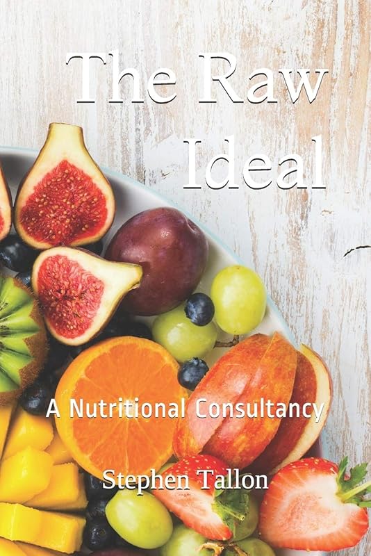 The Raw Ideal: A Nutritional Consultancy by Stephen Tallon