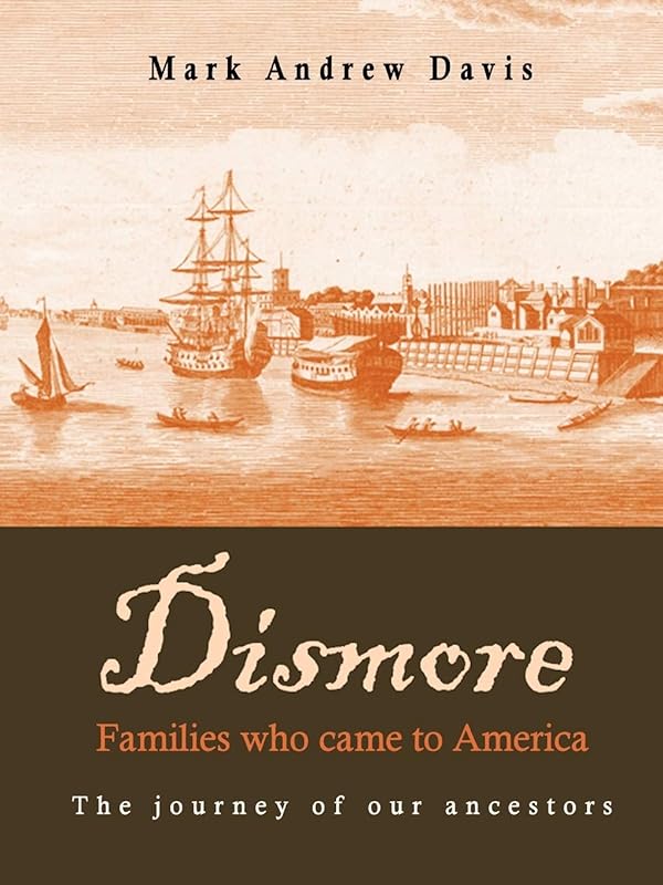 Dismore families who came to America by Mark Davis