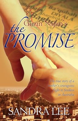 Gusin Najim's the Promise: The true Story of a Mother's Courageous Flight to Freedom in Australia