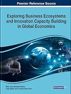 Exploring Business Ecosystems and Innovation Capacity Building in Global Economics by Mihir Joshi