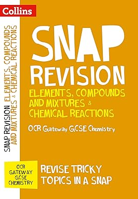 Collins Snap Revision – Elements, Compounds and Mixtures & Chemical Reactions: OCR Gateway GCSE Chemistry